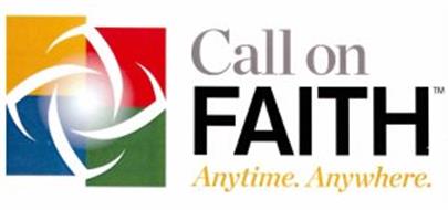 CALL ON FAITH ANYTIME, ANYWHERE.