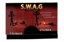 S.W.A.G. SEX WITH A GRUDGE TAKE YOUR SEXUAL PERFORMANCE TO THE NEXT LEVEL!!! 1 TO HURT IT 2 TO KILL IT