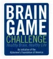 BRAIN GAME CHALLENGE HEALTHY BRAIN, HEALTHY LIFE AN INITIATIVE OF THE ALZHEIMER'S FOUNDATION OF AMERICA
