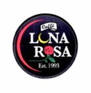 CAFFÉ LUNA ROSA EST. 1993