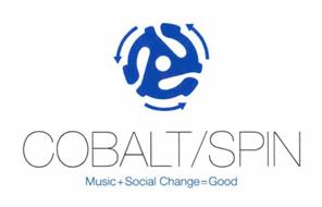 COBALT/SPIN MUSIC + SOCIAL CHANGE = GOOD
