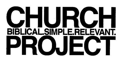 CHURCH BIBLICAL. SIMPLE. RELEVANT. PROJECT