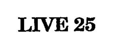 LIVE 25