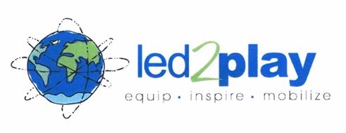 LED 2 PLAY EQUIP.INSPIRE.MOBILIZE