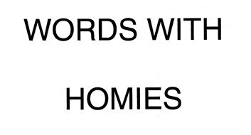 WORDS WITH HOMIES