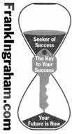 SEEKER OF SUCCESS THE KEY TO YOUR SUCCESS YOUR FUTURE IS NOW FRANKINGRAHAM.COM