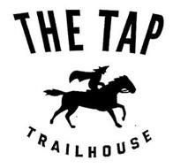 THE TAP TRAILHOUSE