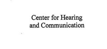 CENTER FOR HEARING AND COMMUNICATION