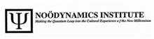 NOÖDYNAMICS INSTITUTE MAKING THE QUANTUM LEAP INTO THE CULTURAL EXPERIENCE OF THE NEW MILLENNIUM