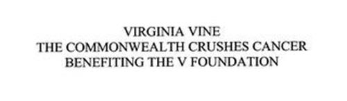 VIRGINIA VINE THE COMMONWEALTH CRUSHES CANCER BENEFITING THE V FOUNDATION