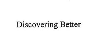 DISCOVERING BETTER