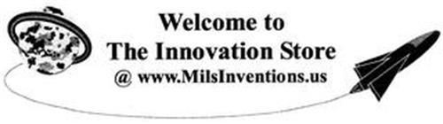 WELCOME TO THE INNOVATION STORE @ WWW.MILSINVENTIONS.US