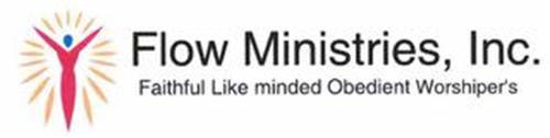 FLOW MINISTRIES, INC. FAITHFUL LIKE MIND OBEDIENT WORSHIPER'S