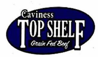 CAVINESS TOP SHELF GRAIN FED BEEF