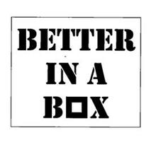 BETTER IN A BOX