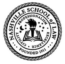 NASHVILLE SCHOOL OF LAW FOUNDED 1911 PROFESSIONALISM EXCELLENCE CIVILITY