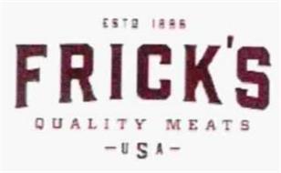 ESTD 1896 FRICK'S QUALITY MEATS - U·S·A-