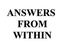 ANSWERS FROM WITHIN