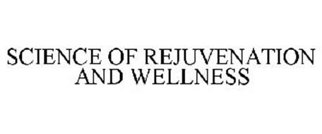 SCIENCE OF REJUVENATION AND WELLNESS