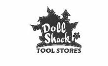 DOLL SHACK TOOL STORES
