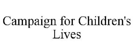 CAMPAIGN FOR CHILDREN'S LIVES