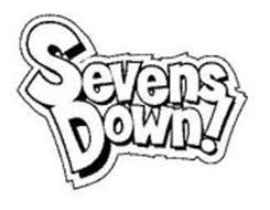SEVENS DOWN!