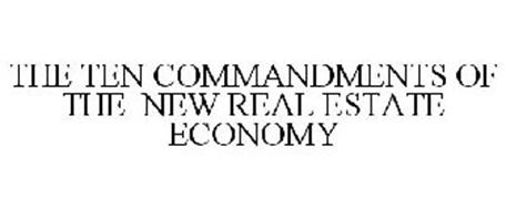 THE TEN COMMANDMENTS OF THE NEW REAL ESTATE ECONOMY