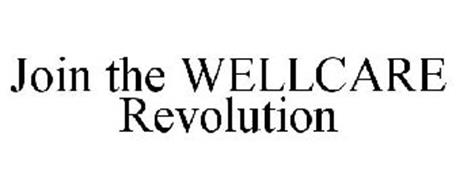 JOIN THE WELLCARE REVOLUTION