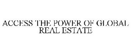 ACCESS THE POWER OF GLOBAL REAL ESTATE