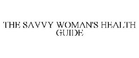 THE SAVVY WOMAN'S HEALTH GUIDE