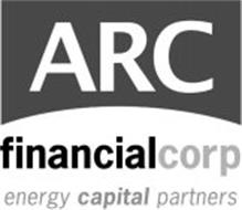 ARC FINANCIALCORP ENERGY CAPITAL PARTNERS