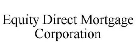 EQUITY DIRECT MORTGAGE CORPORATION