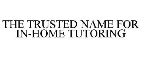 THE TRUSTED NAME FOR IN-HOME TUTORING