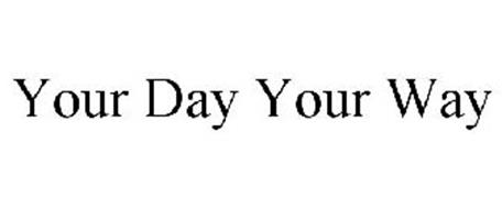 YOUR DAY YOUR WAY