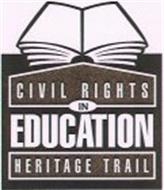 CIVIL RIGHTS IN EDUCATION HERITAGE TRAIL