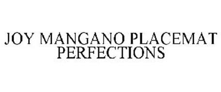 JOY MANGANO PLACEMAT PERFECTIONS
