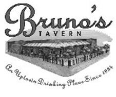 BRUNO'S TAVERN - AN UPTOWN DRINKING PLACE SINCE 1934