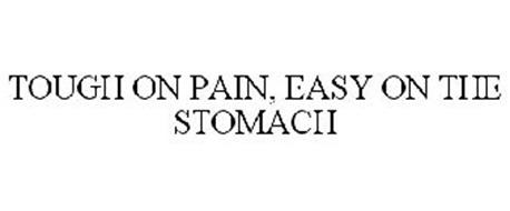 TOUGH ON PAIN, EASY ON THE STOMACH