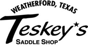 TESKEY'S SADDLE SHOP WEATHERFORD, TEXAS