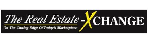 THE REAL ESTATE-XCHANGE ON THE CUTTING EDGE OF TODAY'S MARKETPLACE