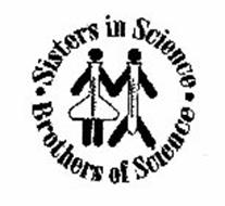 · SISTERS IN SCIENCE · BROTHERS OF SCIENCE