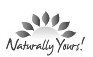 NATURALLY YOURS!