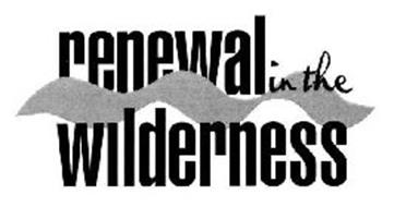 RENEWAL IN THE WILDERNESS