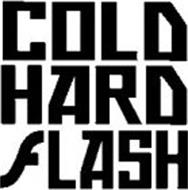 COLD HARD FLASH