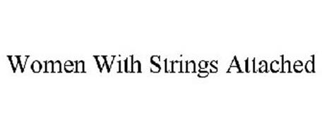 WOMEN WITH STRINGS ATTACHED