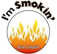 I'M SMOKIN' SEAT SAVER