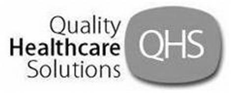 QUALITY HEALTHCARE SOLUTIONS QHS