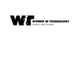 WIT WOMEN IN TECHNOLOGY CONNECT. LEAD. SUCCEED.
