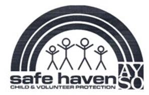 AYSO SAFE HAVEN CHILD & VOLUNTEER PROTECTION