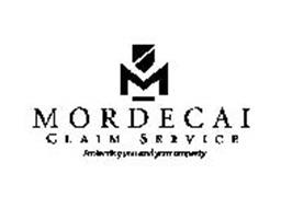 M MORDECAI CLAIM SERVICE PROTECTING YOU AND YOUR PROPERTY